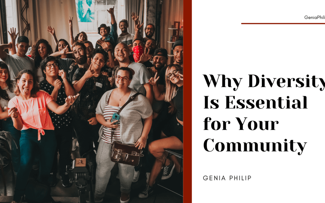 Genia Philip Why Diversity Is Essential for Your Community