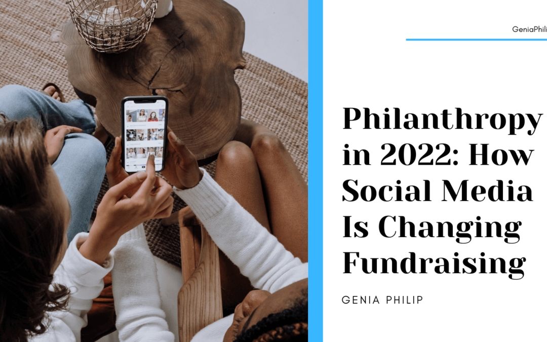 Philanthropy in 2022: How Social Media Is Changing Fundraising