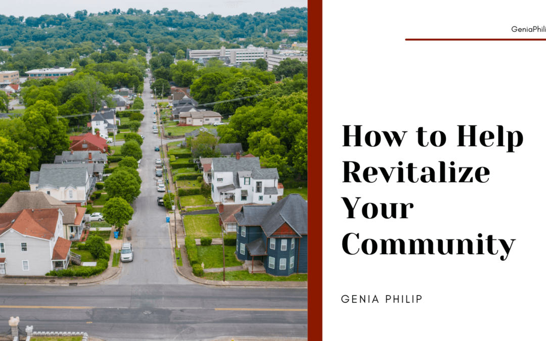 Genia Philip's How to Help Revitalize Your Community