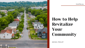 Genia Philip's How to Help Revitalize Your Community